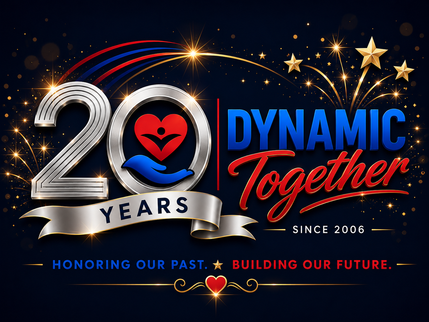 Dynamic Together, 20 Years, since 2006. Honoring our past. Building our future.
